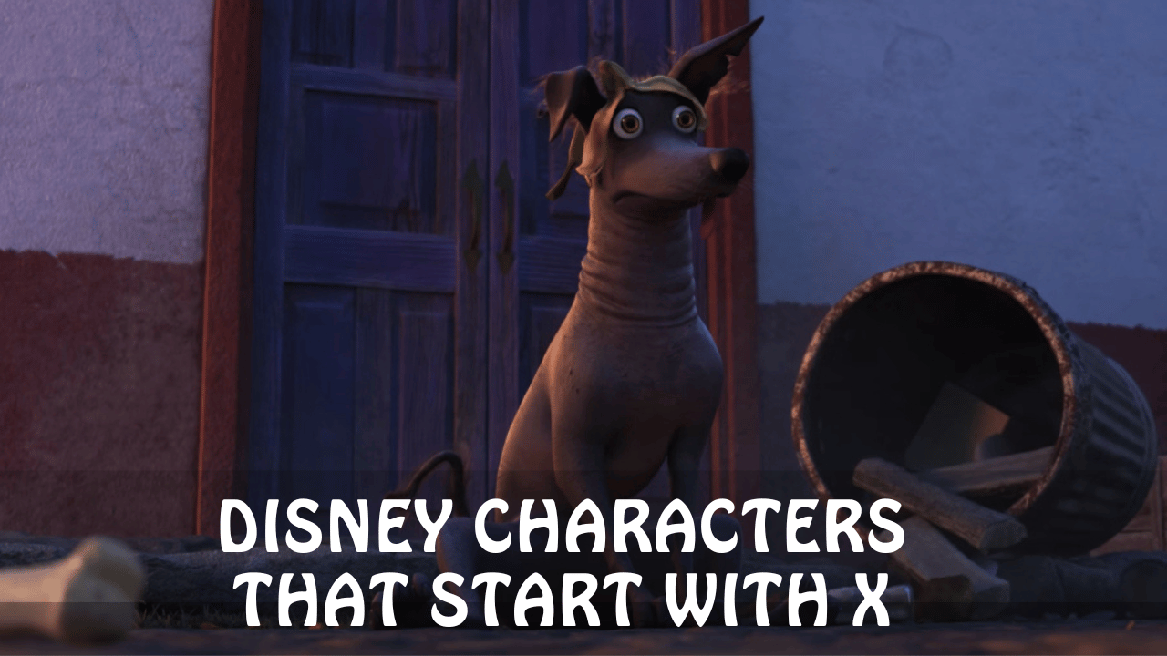 Disney Characters that Start with X